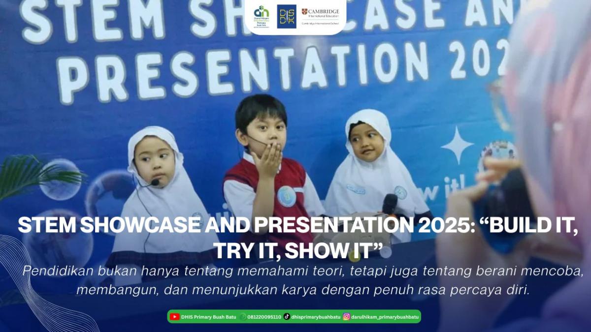 STEM Showcase and Presentation 2025: “Build It, Try It, Show It”